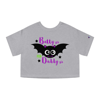 Cropped 'Batty for Daddy' T-shirt | Funny Halloween Crop Top | Champion Women's Heritage Cropped T-Shirt | Halloween gift idea