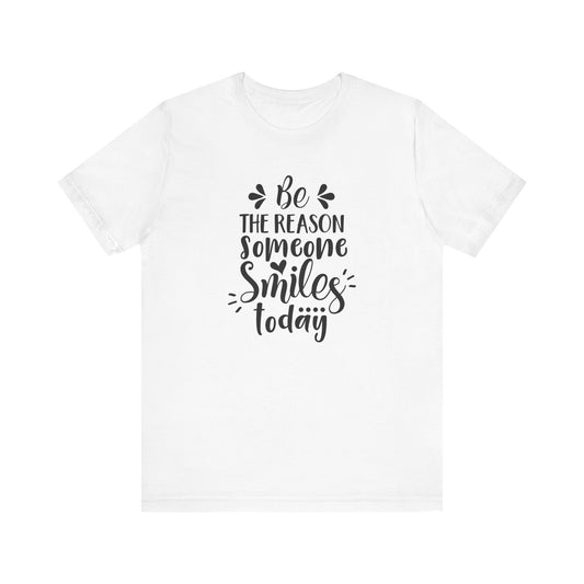 Be The Person Someone Smile T-shirt, Motivational Tshirt, Unisex Shirt, Crewneck Shirt, Short Sleeve Tee, Gift for Him, Gift for Her