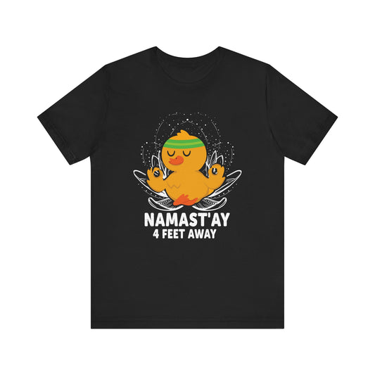 Namastay 4 Feet Away T-shirt, Social Distancing Tshirt, Unisex Shirt, Crewneck Shirt, Short Sleeve Tee, Gift for Him, Gift for Her