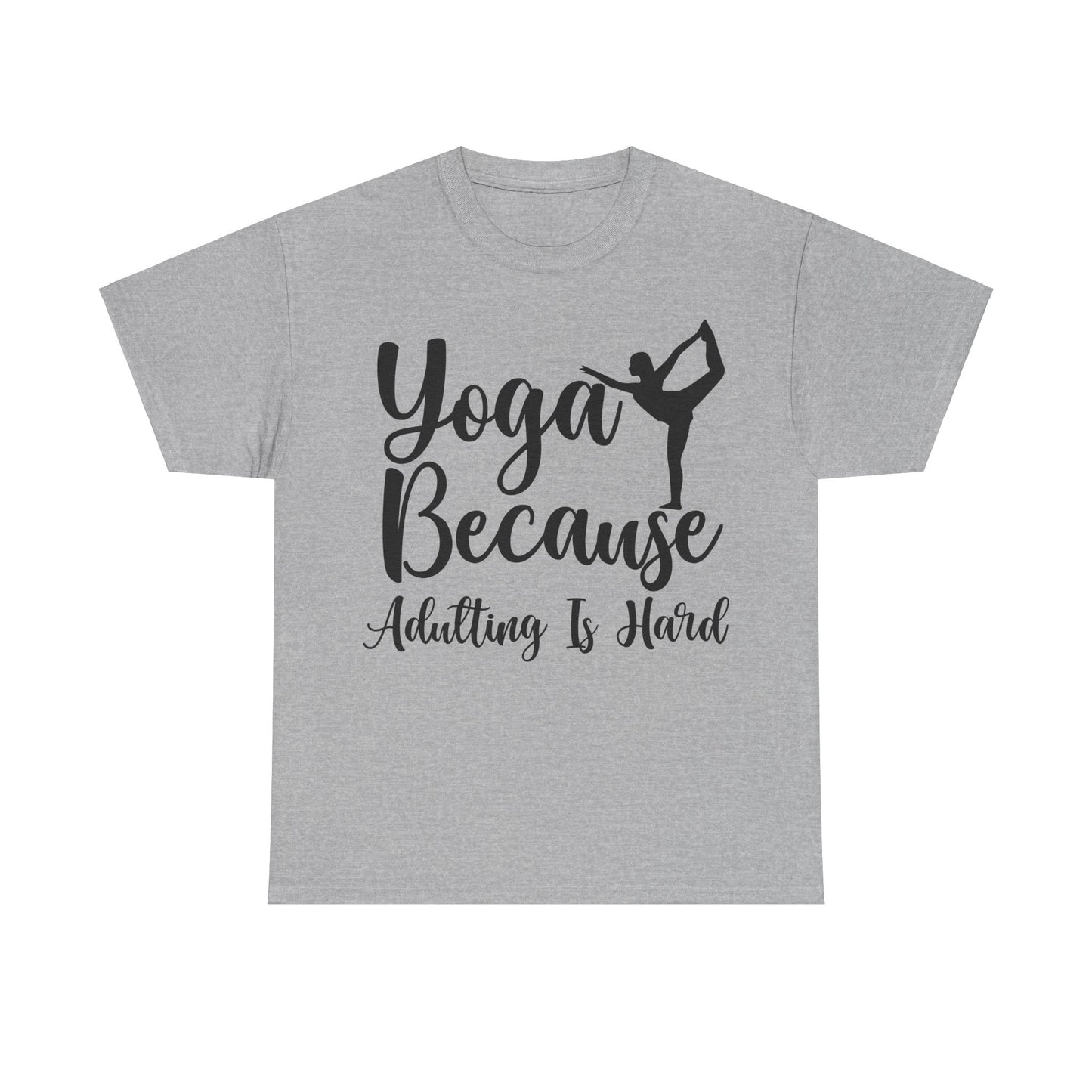 Yoga Because Adulting is Hard T-Shirt | Funny Yogi Tee | Stress Relief Shirt