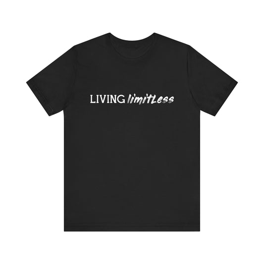 Living Limitless T-shirt, Inspiration Tshirt, Motivational Shirt, Unisex Shirt, Crewneck Shirt, Short Sleeve Tee, Gift for Him, Gift for Her