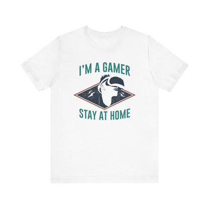 I'm A Gamer Stay At Home T-shirt, Gameboy Tshirt, GameLover Shirt, Gaming Unisex Shirt, Crewneck Shirt, Short Sleeve Tee, Gift for Him