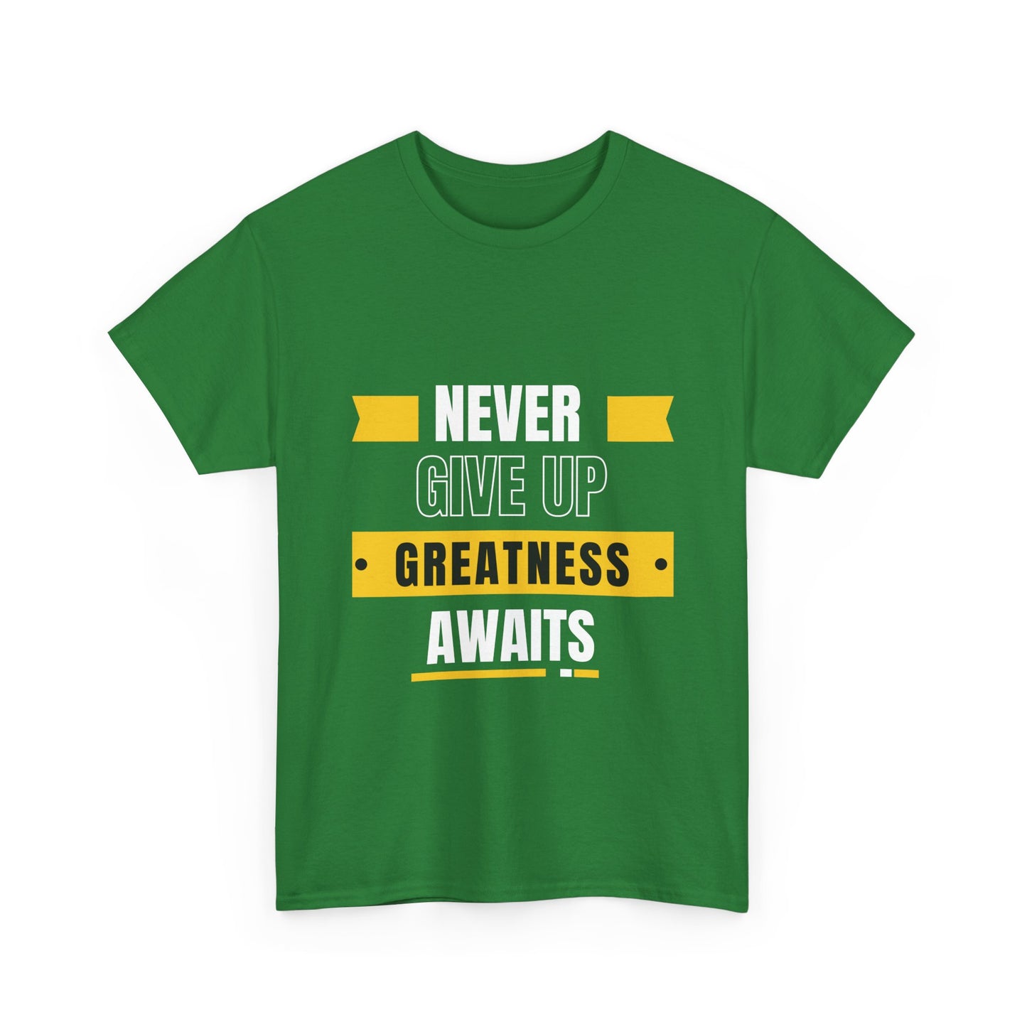 Never give up, greatness awaits, Motivational Shirt, Inspirational Tee, Empowering Apparel.