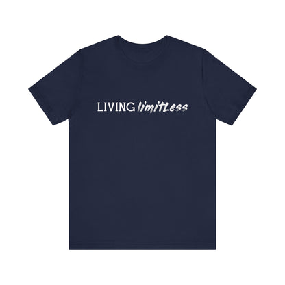 Living Limitless T-shirt, Inspiration Tshirt, Motivational Shirt, Unisex Shirt, Crewneck Shirt, Short Sleeve Tee, Gift for Him, Gift for Her