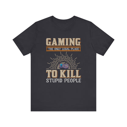 Gaming The Only Legal Place T-shirt, Gameboy Tshirt, Game Shirt, Unisex Shirt, Crewneck Shirt, Short Sleeve Tee, Gift for Him, Gift for Her