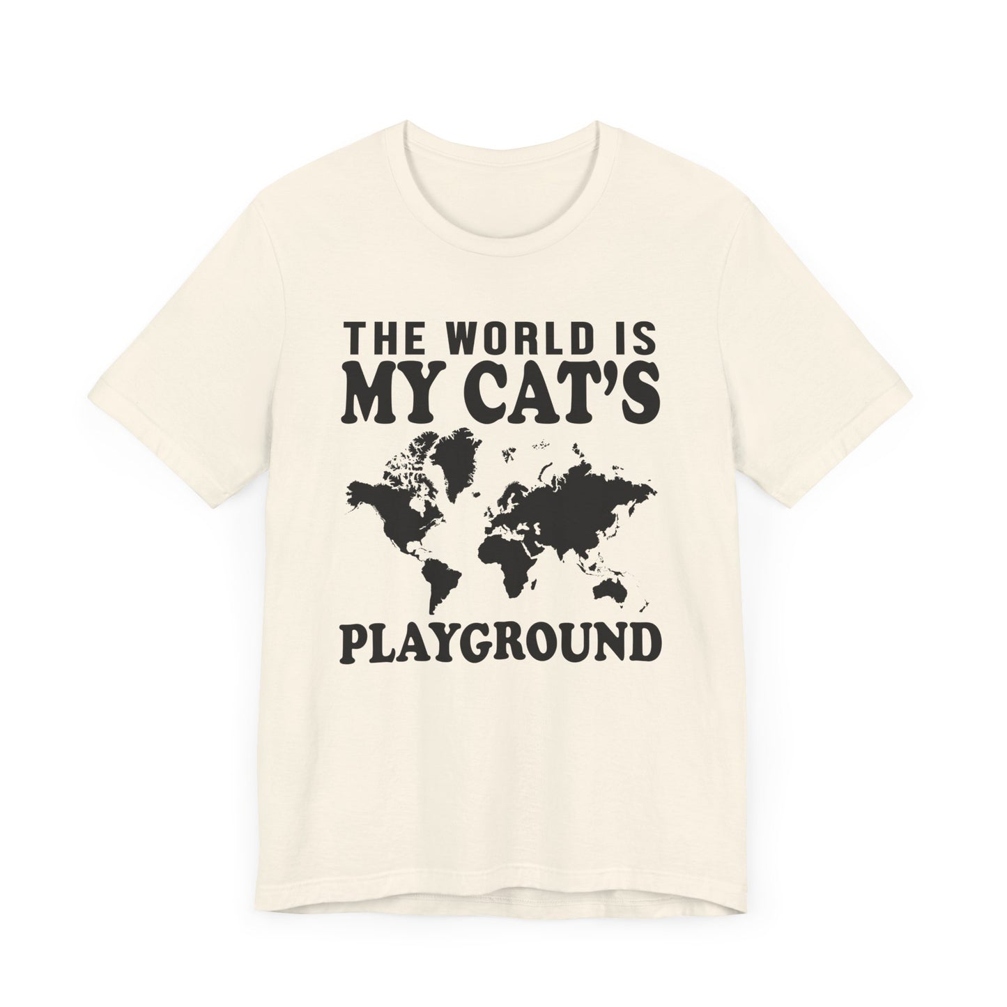 The World Is My Cat's Playground T-shirt, Cat Tshirt, Pet Shirt, Unisex Shirt, Crewneck Shirt, Short Sleeve Tee, Gift for Him, Gift for Her