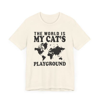 The World Is My Cat's Playground T-shirt, Cat Tshirt, Pet Shirt, Unisex Shirt, Crewneck Shirt, Short Sleeve Tee, Gift for Him, Gift for Her