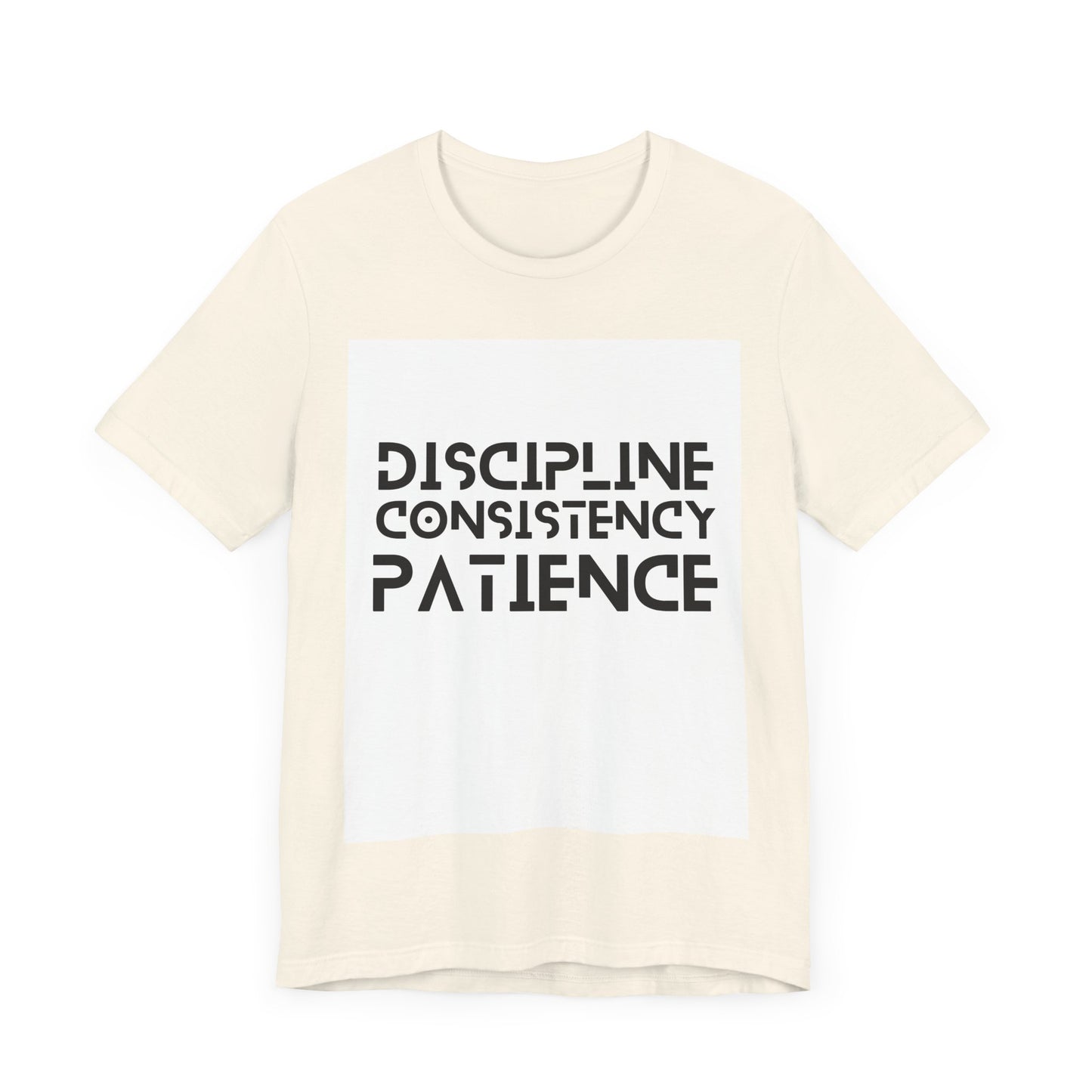 Discipline, Consistency, Patience, Motivational Shirt, Empowering Tee, Inspirational Apparel.