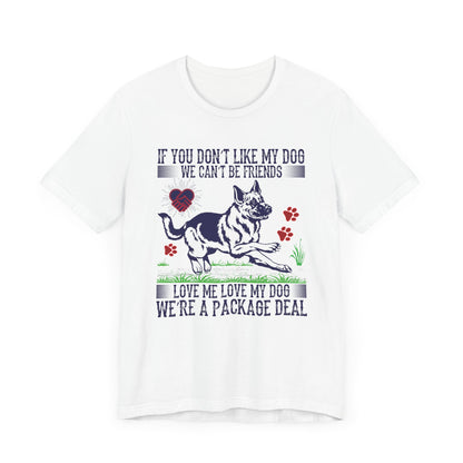 If You Don't Like My Dog T-shirt, Dog Lover Tshirt, Dog Shirt, Unisex Shirt, Crewneck Shirt, Short Sleeve Tee, Gift for Him, Gift for Her