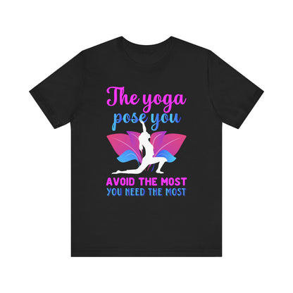 The Yoga Pose You T-shirt, Meditation Tshirt, Yoga Shirt, Unisex Shirt, Crewneck Shirt, Short Sleeve Tee, Gift for Him, Gift for Her