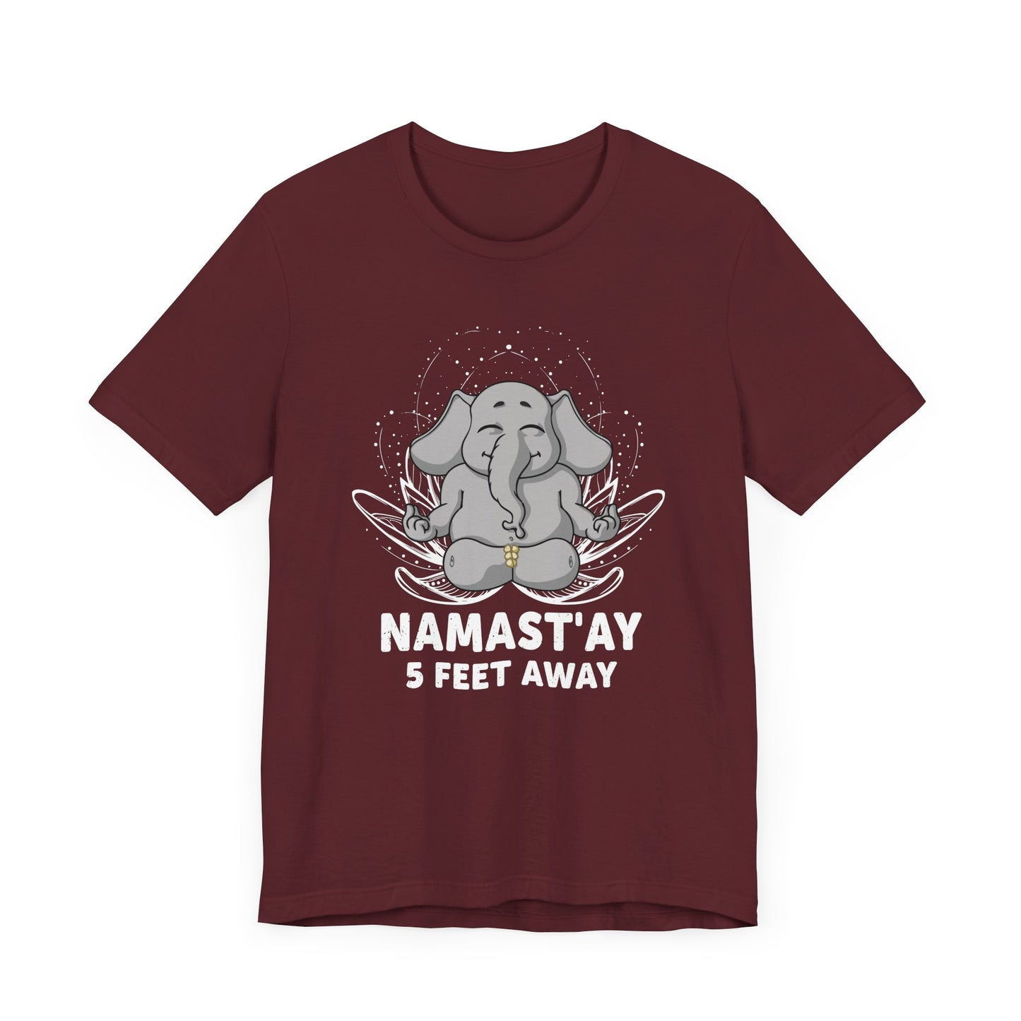 Namastay 5 Feet Away T-shirt, Social Tshirt, Quarantine Shirt, Unisex Shirt, Crewneck Shirt, Short Sleeve Tee, Gift for Him, Gift for Her