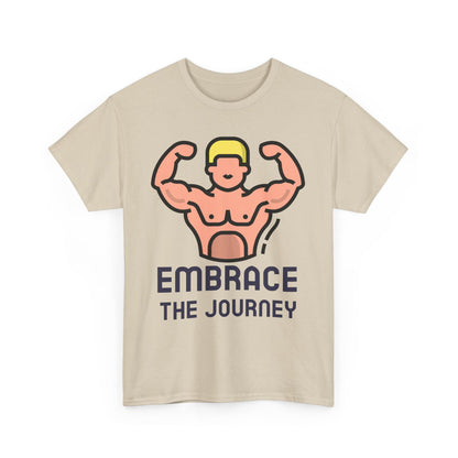 Embrace the Journey, Embody Strength, Motivational Shirt, Inspirational Tee, Empowering Apparel