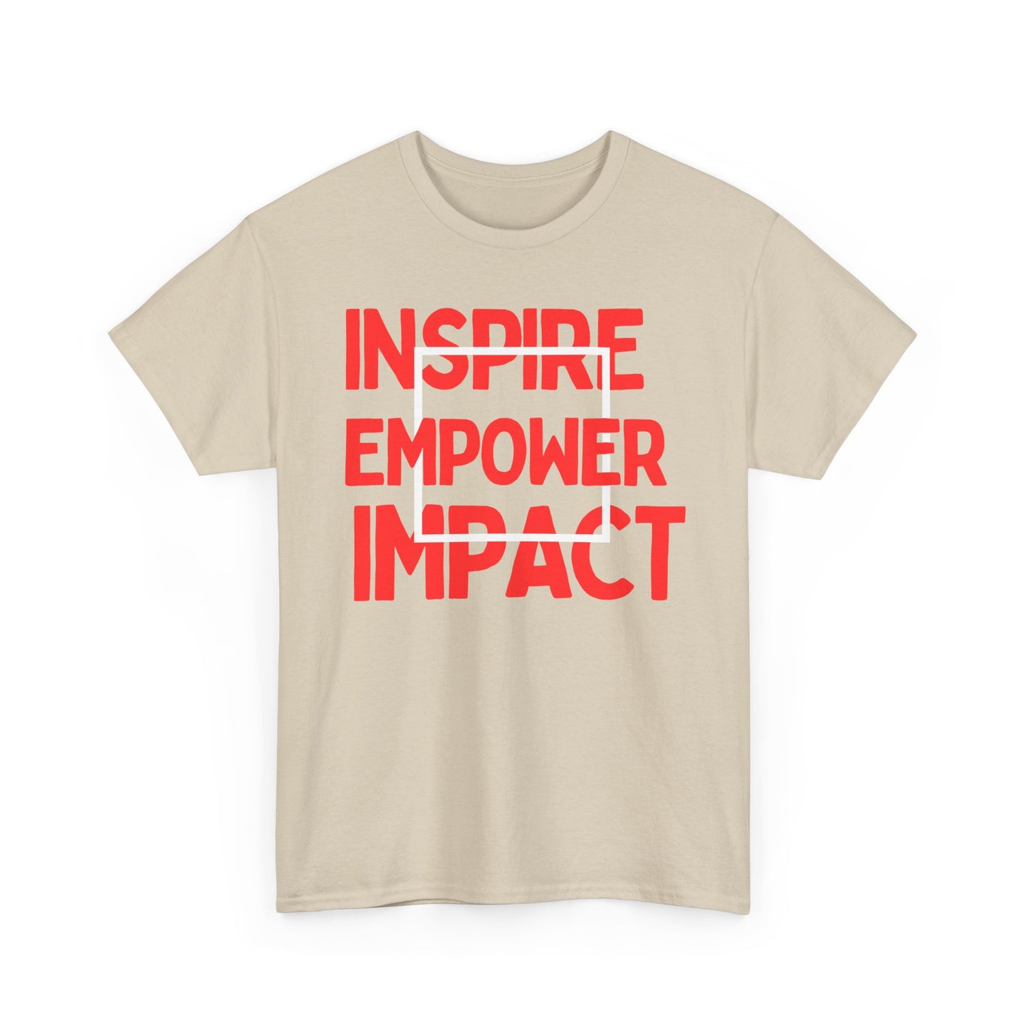 Inspire, Empower, Impact, Motivational Shirt, Inspirational Tee, Empowering Apparel