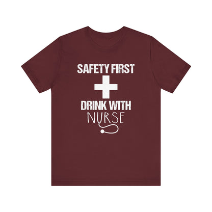 Drink With Nurse T-shirt, Nurse Tshirt, Safety Shirt, Funny Unisex Shirt, Crewneck Shirt, Short Sleeve Tee, Gift for Him, Gift for Her