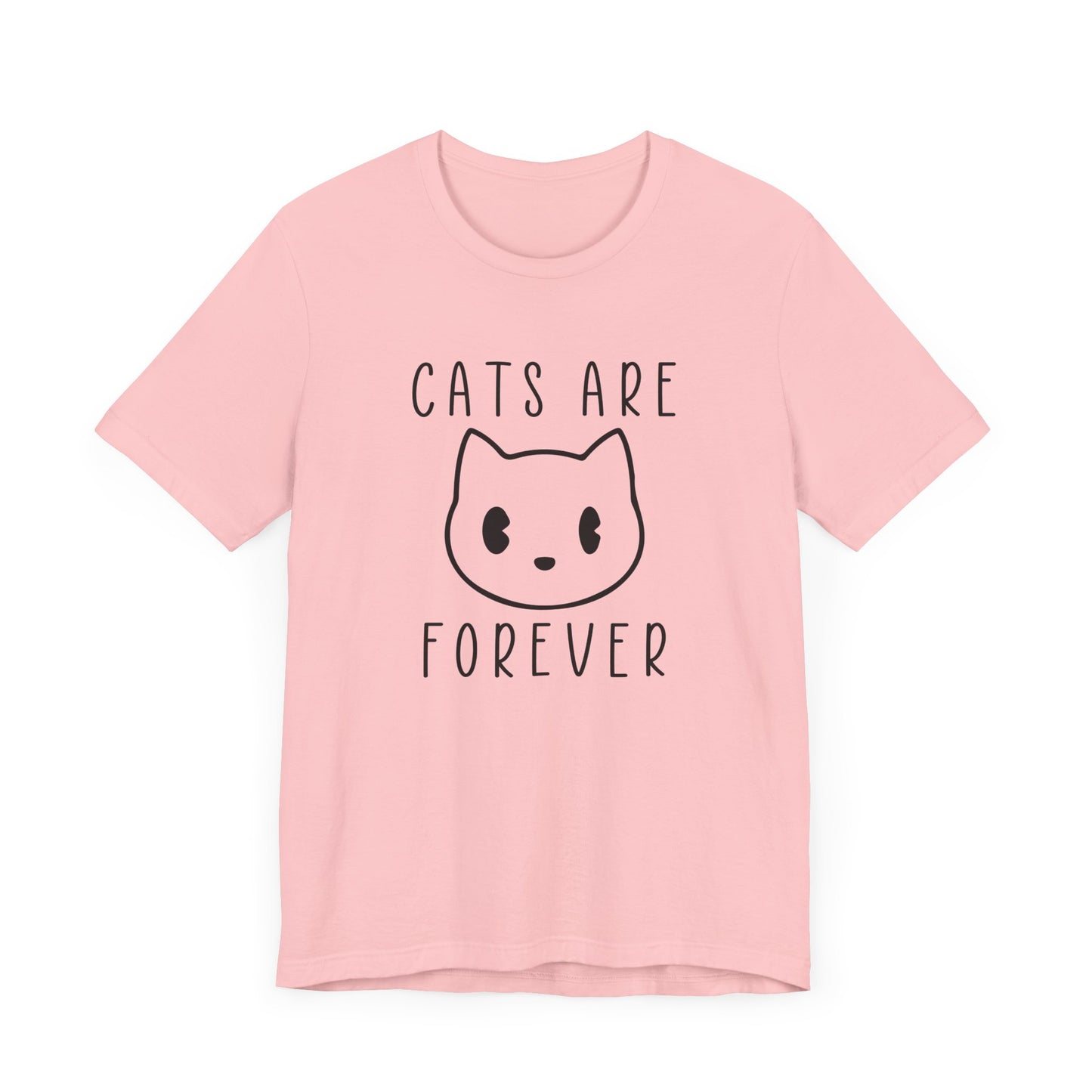 Cats Are Forever T-shirt, Cats Lover Tshirt, Animal Shirt, Pet Unisex Shirt, Crewneck Shirt, Short Sleeve Tee, Gift for Him, Gift for Her