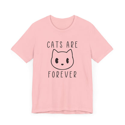 Cats Are Forever T-shirt, Cats Lover Tshirt, Animal Shirt, Pet Unisex Shirt, Crewneck Shirt, Short Sleeve Tee, Gift for Him, Gift for Her