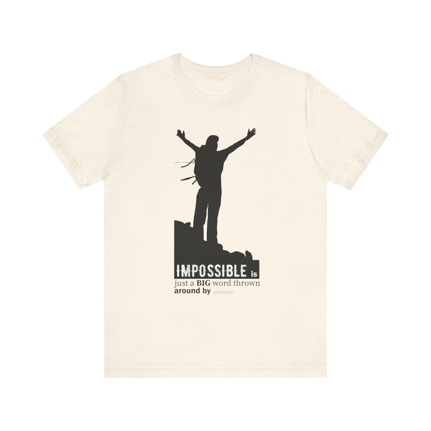 Impossible Is Just A Big Word T-shirt, Positive Tshirt, Sayings Unisex Shirt, Crewneck Shirt, Short Sleeve Tee, Gift for Him, Gift for Her