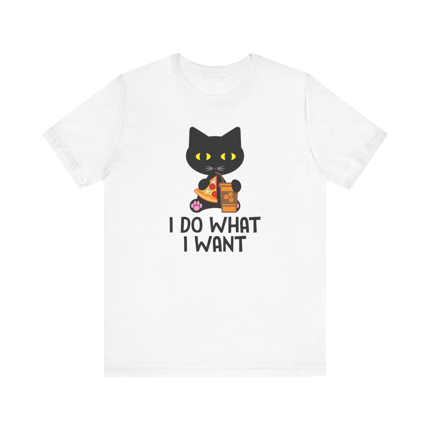 I Do What I Want T-shirt, Cat Lover Tshirt, Positive Shirt, Unisex Shirt, Crewneck Shirt, Short Sleeve Tee, Gift for Him, Gift for Her