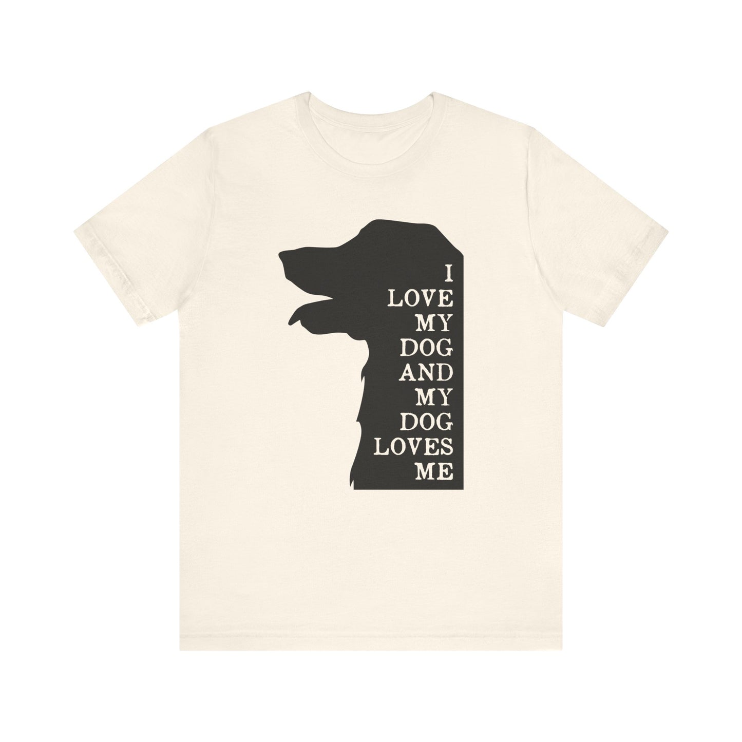 I Love My Dog T-shirt, Pet Lover Tshirt, Dog Lover Shirt, Animal Unisex Shirt, Crewneck Shirt, Short Sleeve Tee, Gift for Him, Gift for Her