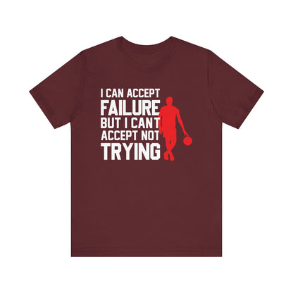 I Can Accept Your Failure T-shirt, Motivational Tshirt, Inspirational Shirt, Crewneck Shirt, Short Sleeve Tee, Gift for Him, Gift for Her