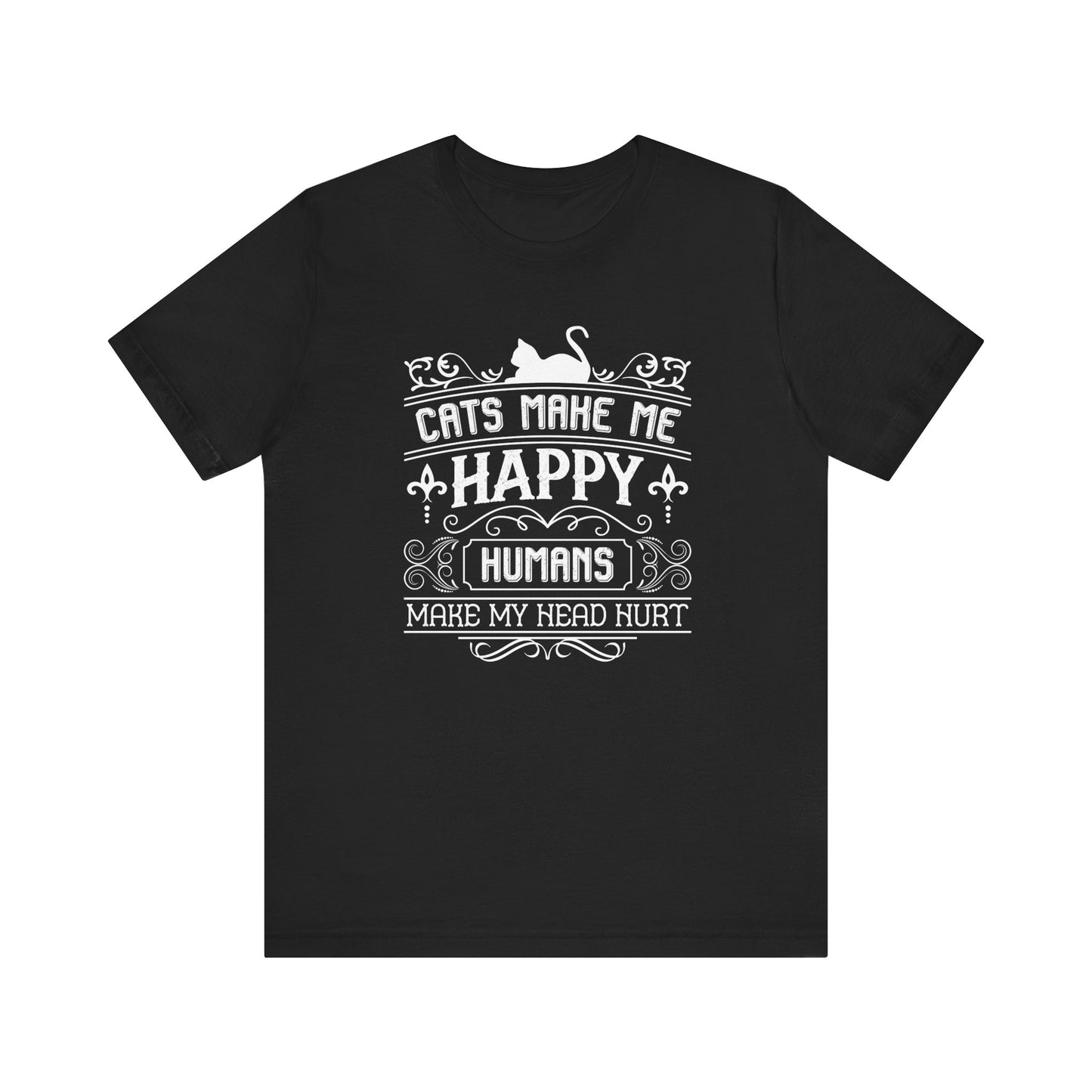 Cats Make Me Happy T-shirt, Cat Lover Tshirt, Cat Mom Shirt, Cat Unisex Shirt, Crewneck Shirt, Short Sleeve Tee, Gift for Him, Gift for Her