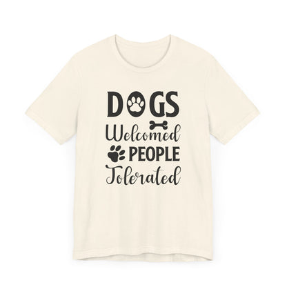 Dogs Welcomed People T-shirt, Dog Lover Tshirt, Animal Shirt, Pet Unisex Shirt, Crewneck Shirt, Short Sleeve Tee, Gift for Him, Gift for Her