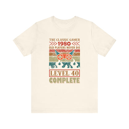 The Classic Gamer 1980 Level 40 Complete T-shirt, Gaming Tshirt, Game Shirt, Unisex Shirt, Crewneck Shirt, Short Sleeve Tee, Gift for Him