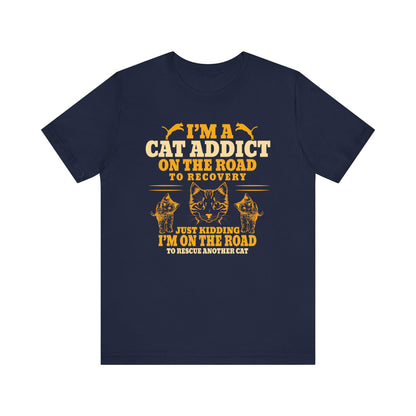 I'm Cat Addict T-shirt, Cat Lover Tshirt, Animal Shirt, Cat Mom Unisex Shirt, Crewneck Shirt, Short Sleeve Tee, Gift for Him, Gift for Her