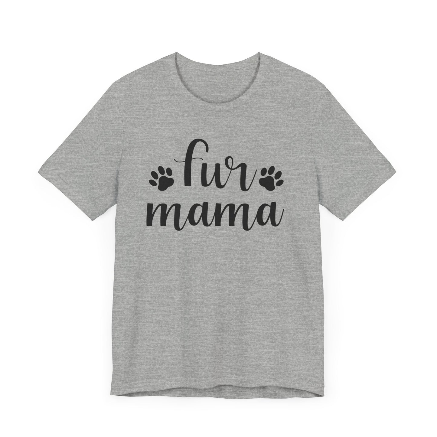 Fur Mama T-shirt, Dog Paw Tshirt, Animal Lover Shirt, Dog Lover Unisex Shirt, Crewneck Shirt, Short Sleeve Tee, Gift for Him, Gift for Her