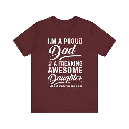 I'm A Proud Dad T-shirt, Dad Pride Tshirt, Pride Shirt, Awesome Daughter Unisex Shirt, Crewneck Shirt, Short Sleeve Tee, Gift for Dad