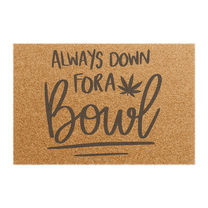 Welcoming Vibes: 'Always Down for a Bowl' Doormat