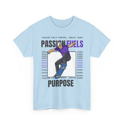 Passion Fuels Purpose, Ignite Yours, Motivational Shirt, Inspirational Tee, Empowering Apparel.