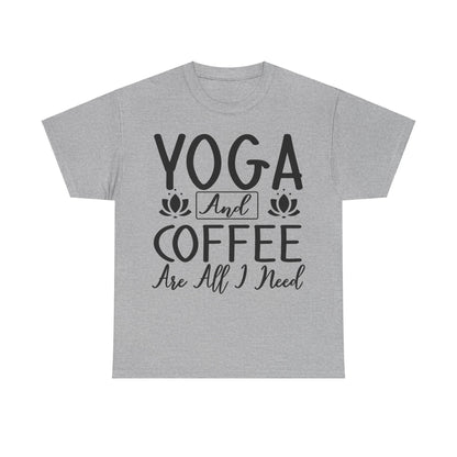 Yoga and Coffee Are All I Need T-Shirt | Zen Lifestyle Tee | Relaxation and Caffeine Shirt