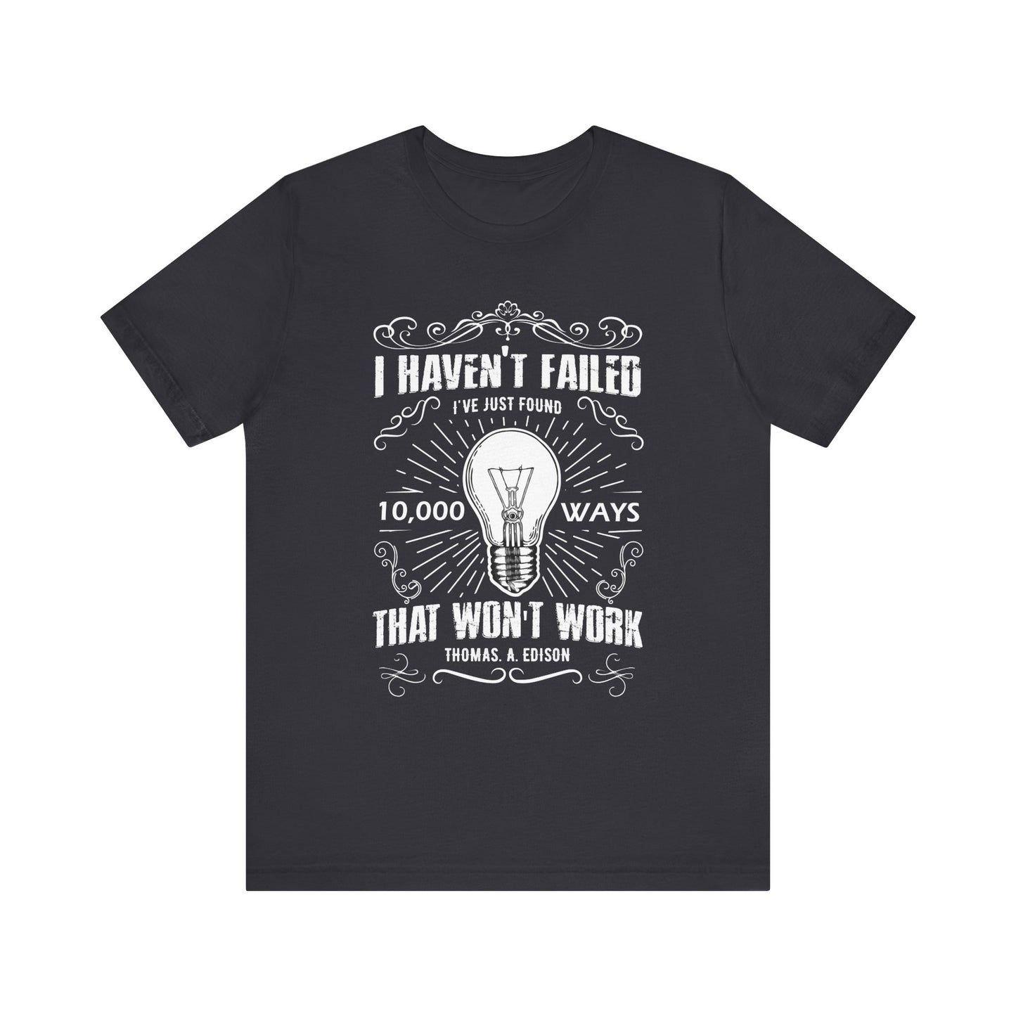 I Haven't Failed T-shirt, Positive Tshirt, Motivational Shirt, Unisex Shirt, Crewneck Shirt, Short Sleeve Tee, Gift for Him, Gift for Her