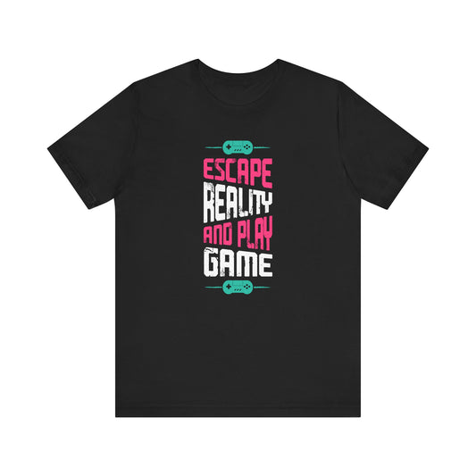 Escape Reality And Play Game T-shirt, Gamer Tshirt, Gameboy Shirt, Game Unisex Shirt, Game Crewneck Shirt, Short Sleeve Tee, Gift for Him