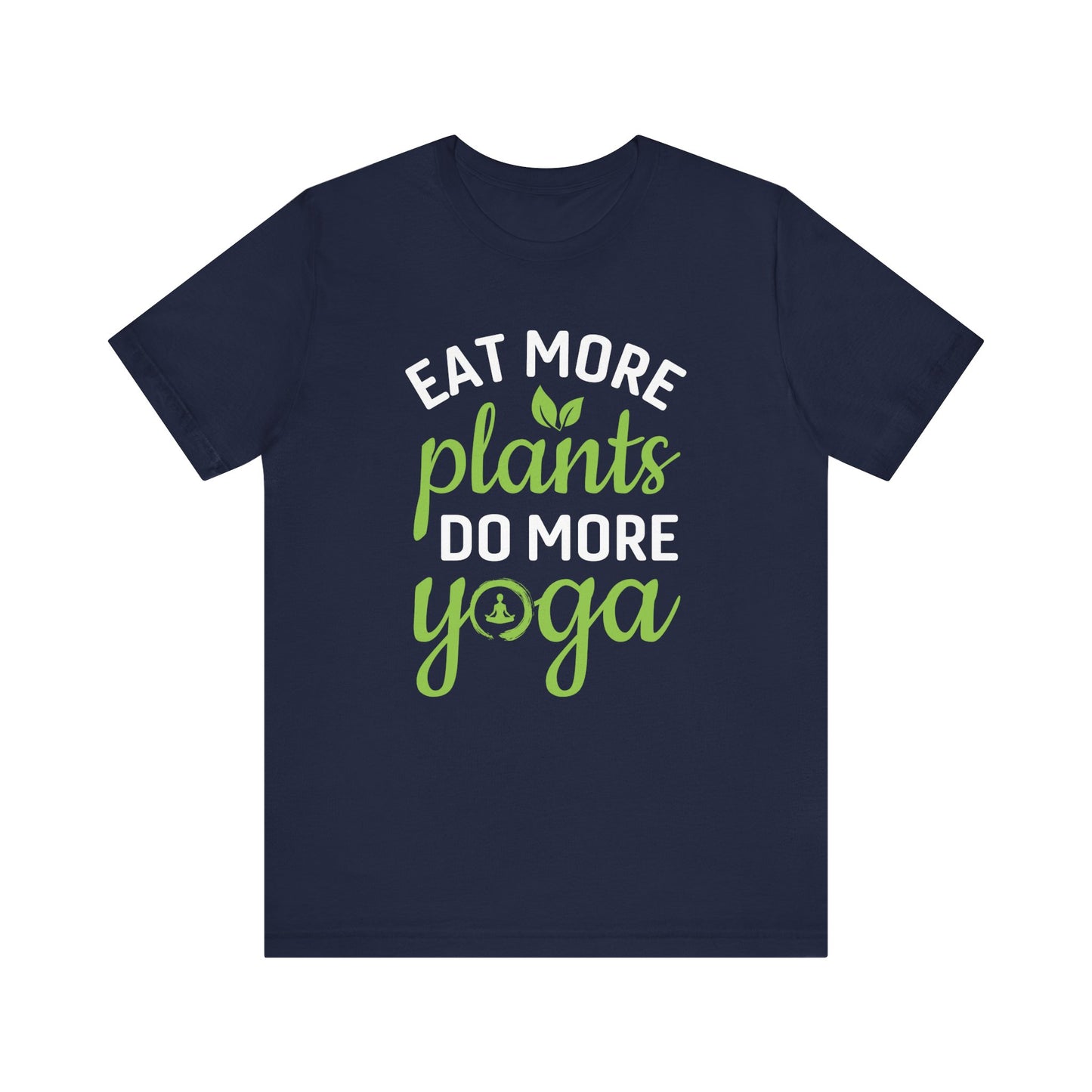 Eat More Plants Do More Yoga T-shirt, Yoga Tshirt, Healthy Shirt, Unisex Shirt, Crewneck Shirt, Short Sleeve Tee, Gift for Him, Gift for Her