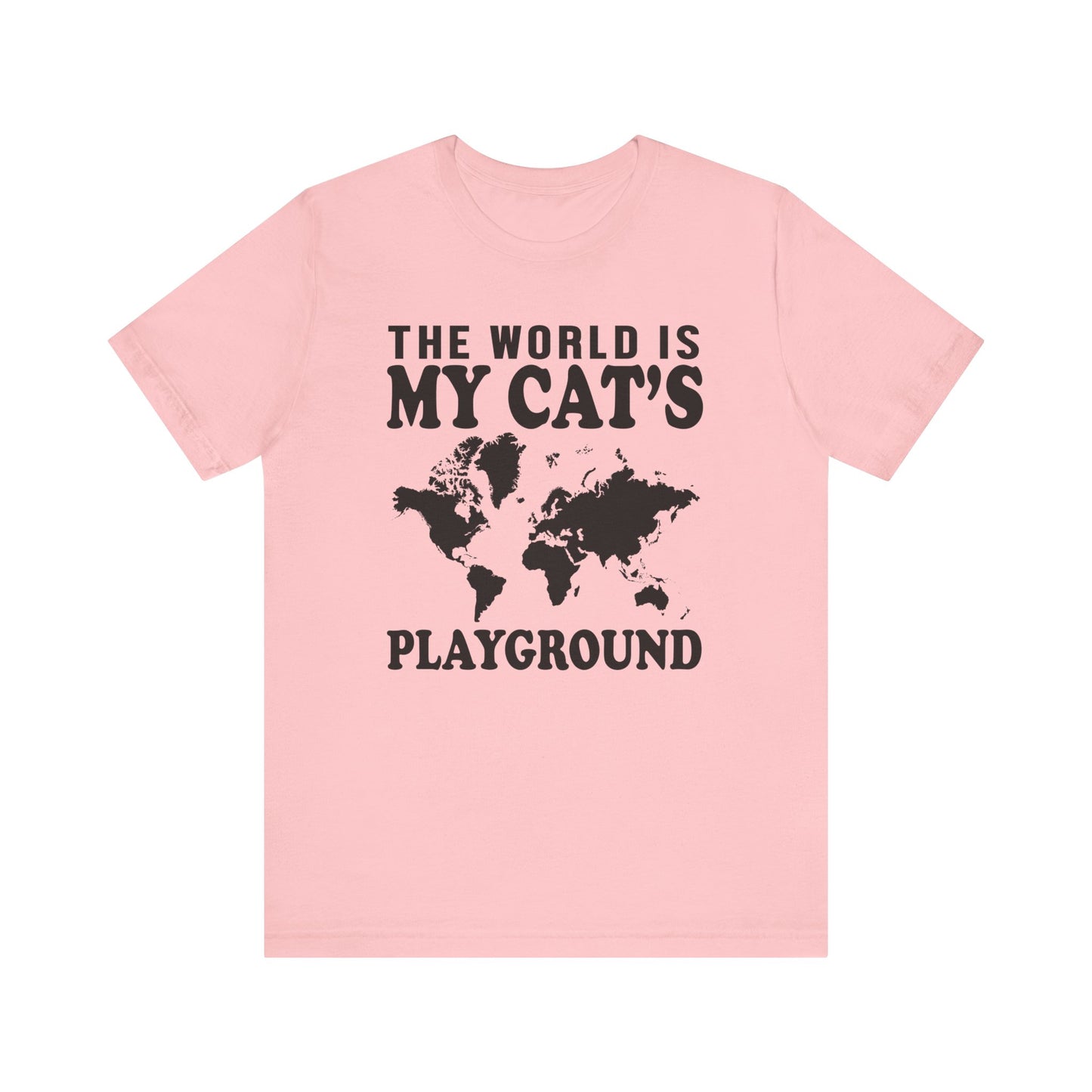 The World Is My Cat's Playground T-shirt, Cat Tshirt, Pet Shirt, Unisex Shirt, Crewneck Shirt, Short Sleeve Tee, Gift for Him, Gift for Her