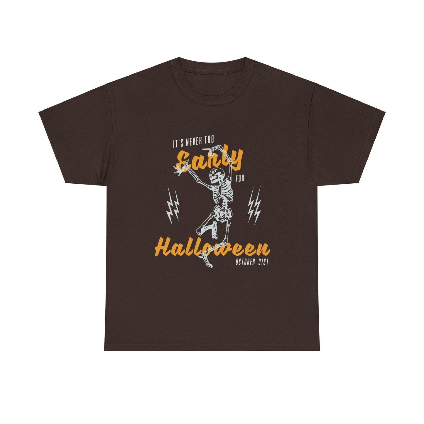 It's Never Too Early for Halloween T-Shirt - Spooky Season Tee - October All Year Round Shirt