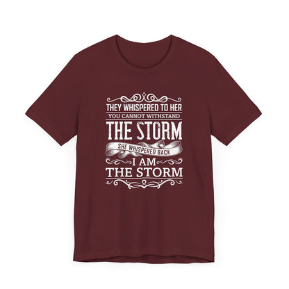 The Strom T-shirt, Motivational Tshirt, Inspirational Shirt, Positive Girl Unisex Shirt, Crewneck Shirt, Short Sleeve Tee, Gift for Her