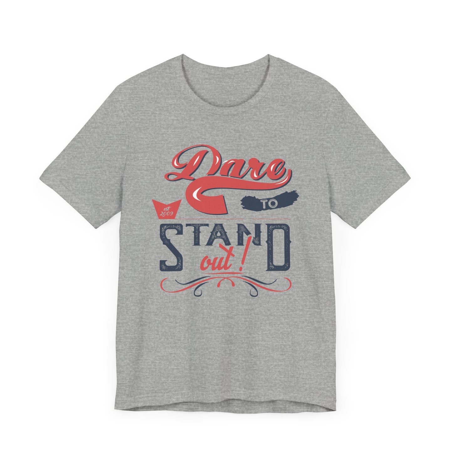 Dare To Stand Out T-shirt, Motivational Tshirt, Unique Shirt, Unisex Shirt, Crewneck Shirt, Short Sleeve Tee, Gift for Him, Gift for Her