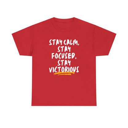 Stay Calm, Stay Focused, Victorious Tee, Motivational Shirt, Mindfulness Wear, Positive Affirmation, Inspirational Apparel, Mental Strength