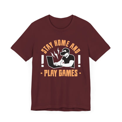 Stay Home And Play Games T-shirt, Gamer Tshirt, Gameboy Shirt, Game Lover Unisex Shirt, Crewneck Shirt, Short Sleeve Tee, Gift for Him