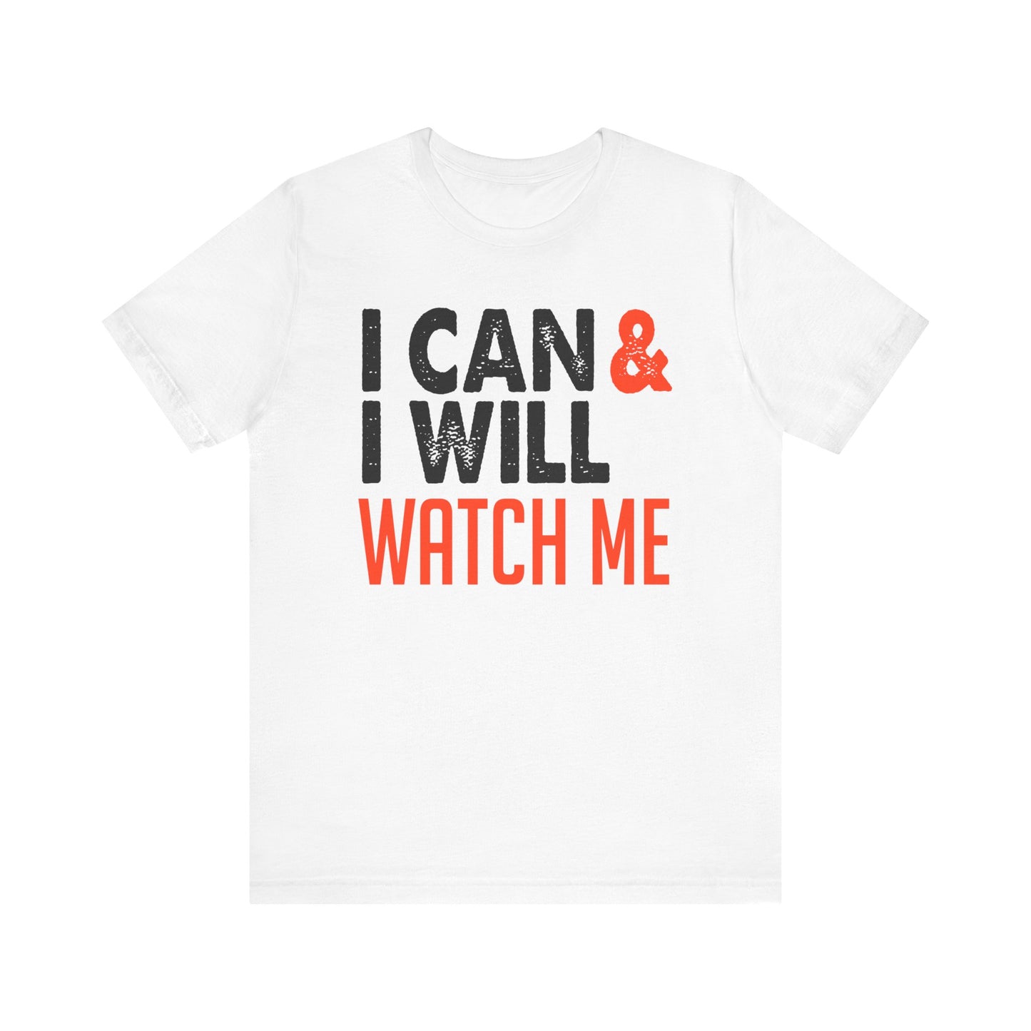 I Can And I Will T-shirt, Inspirational Tshirt, Positive Shirt, Unisex Shirt, Crewneck Shirt, Short Sleeve Tee, Gift for Him, Gift for Her