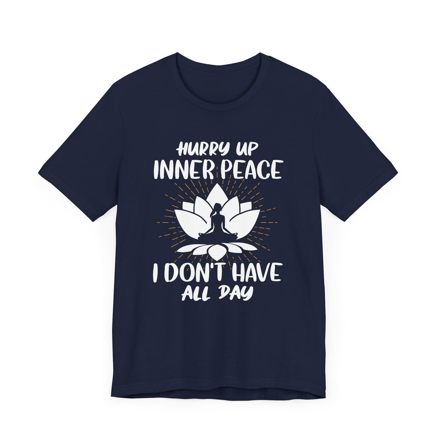 Hurry Up Inner Peace T-shirt, Meditation Tshirt, Yoga Love Shirt, Unisex Shirt, Crewneck Shirt, Short Sleeve Tee, Gift for Him, Gift for Her