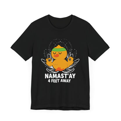 Namastay 4 Feet Away T-shirt, Social Distancing Tshirt, Unisex Shirt, Crewneck Shirt, Short Sleeve Tee, Gift for Him, Gift for Her