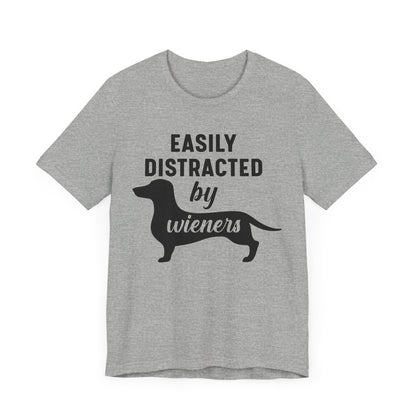 Easily Distracted By Wieners T-shirt, Dog Tshirt, Pet Shirt, Unisex Shirt, Crewneck Shirt, Short Sleeve Tee, Gift for Him, Gift for Her