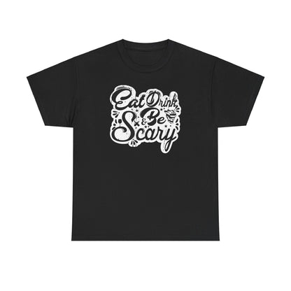 Eat, Drink, and Be Scary Halloween T-Shirt - Spooky Costume Tee