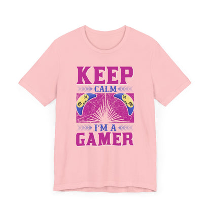 Keep Calm I'm A Gamer T-shirt, Gaming Tshirt, Game Lover Shirt, Unisex Shirt, Crewneck Shirt, Short Sleeve Tee, Gift for Him, Gift for Her