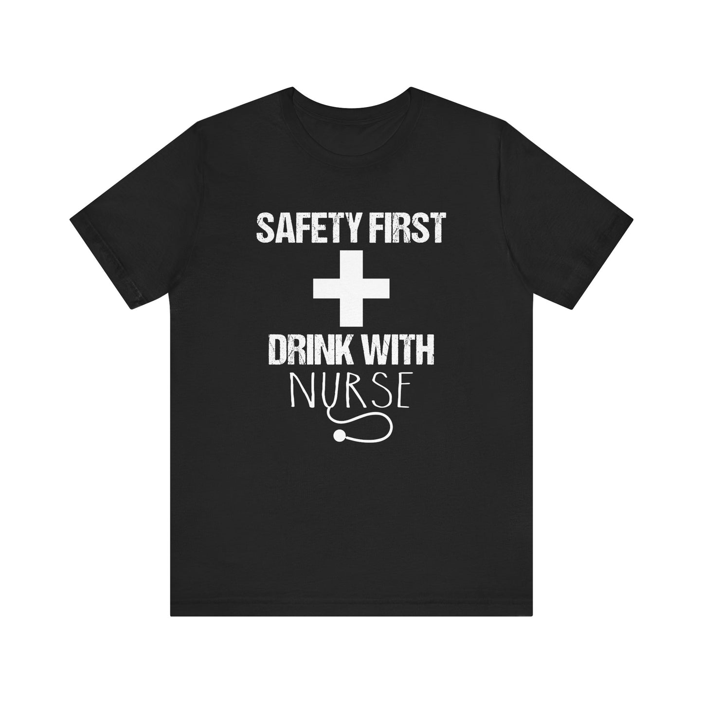 Drink With Nurse T-shirt, Nurse Tshirt, Safety Shirt, Funny Unisex Shirt, Crewneck Shirt, Short Sleeve Tee, Gift for Him, Gift for Her