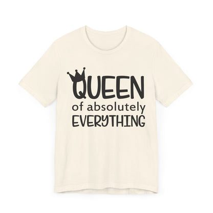 Queen Of Absolutely Everything T-shirt, Pride Tshirt, Queen Shirt, Mom Unisex Shirt, Crewneck Shirt, Short Sleeve Tee, Gift for Her